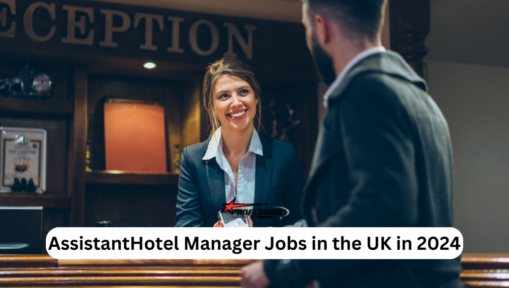 AssistantHotel Manager Jobs in the UK