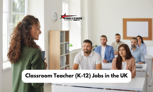 Classroom Teacher (K-12) Jobs in the UK