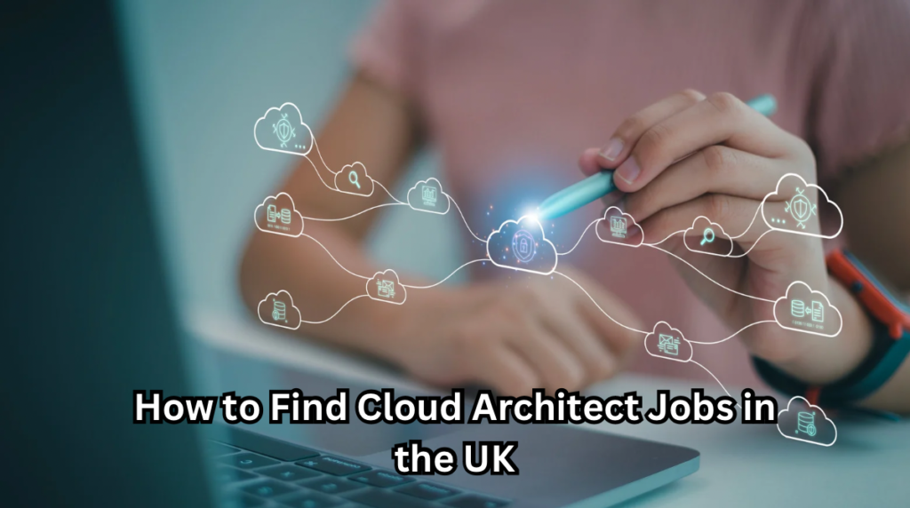 Cloud Architect Jobs in the UK