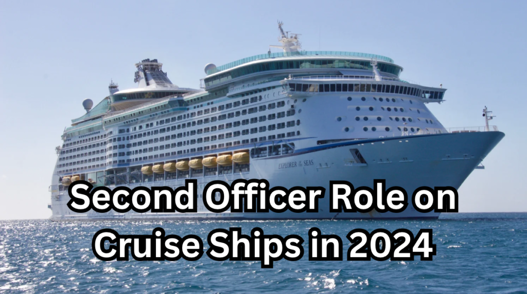 Second Officer Role on Cruise Ships in 2024